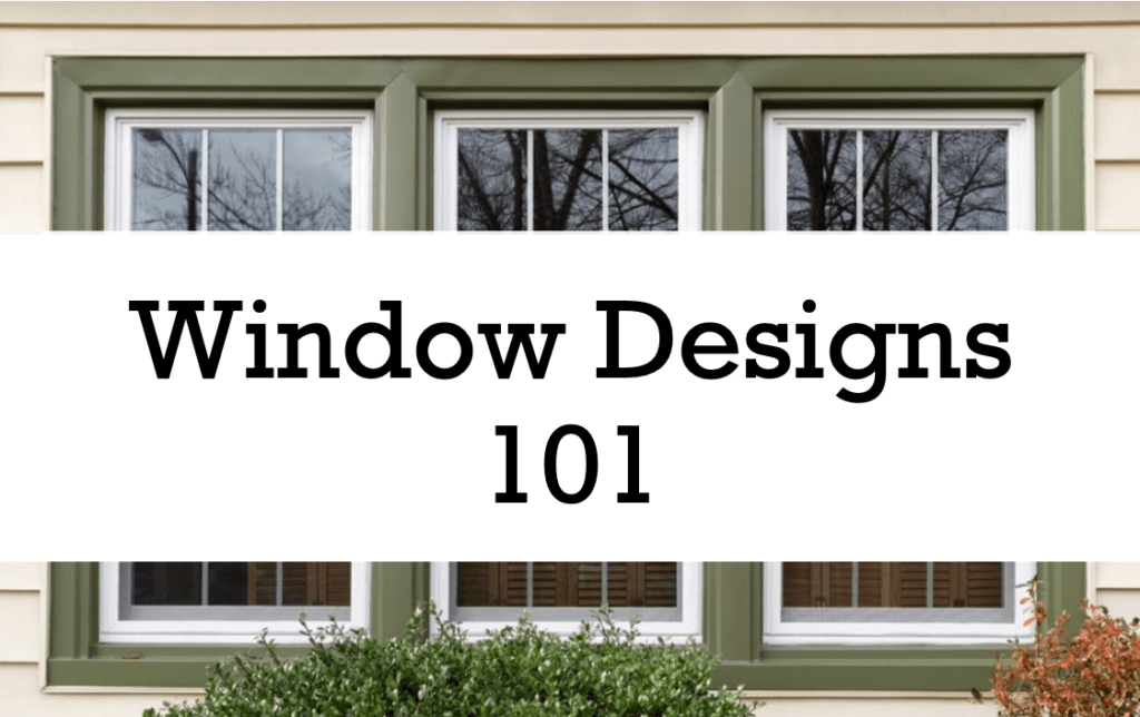 Window Designs 101